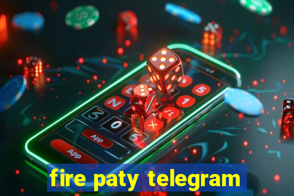 fire paty telegram